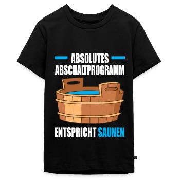 Absolutes abschalt Programm entspricht Saunen - Teenager Premium Bio T-Shirt - Schwarz - Vorne - AI Model Teenager Male light (155cm)