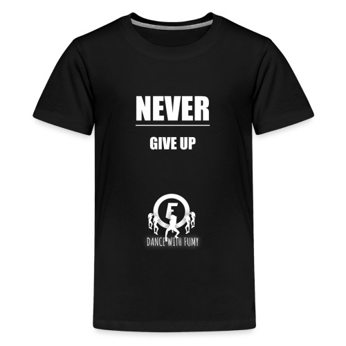 Never Give Up - white - Teenage Premium T-Shirt
