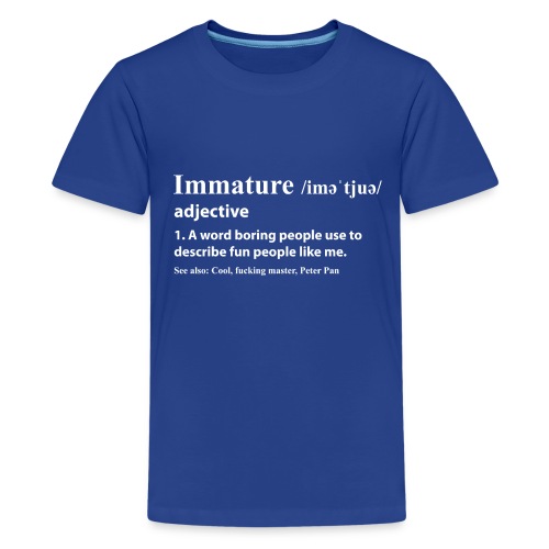 Immature - Teenage Premium T-Shirt