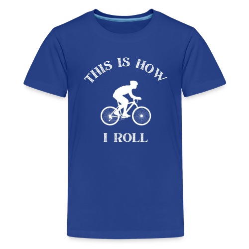 This how i roll - Cycling - Premium T-skjorte for tenåringer