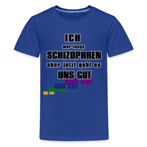 Ich war lange schizophren - Teenager Premium T-Shirt