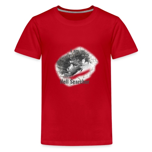 I am Hell Searcher, T-Shirt Women - Teenage Premium T-Shirt