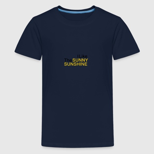 Sunny Sunshine... - Teenager Premium T-shirt