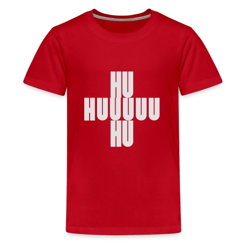 HUUUHU Schlachtruf - Teenager Premium T-Shirt
