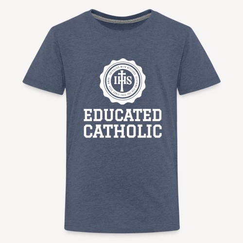 EDUCATED CATHOLIC - Teenage Premium T-Shirt