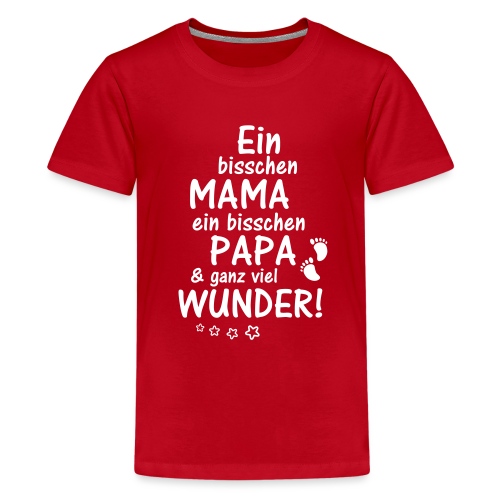 Ein bisschen Mama Papa & ganz viel Wunder - Teenager Premium T-Shirt