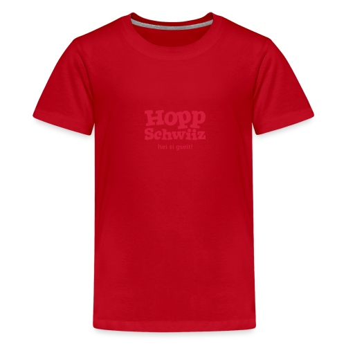 Hopp-Schwiiz hei si gseit - Teenager Premium T-Shirt
