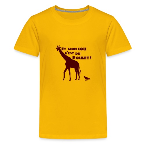 ET MON COU C'EST DU POULET ? (girafe) - T-shirt Premium Ado