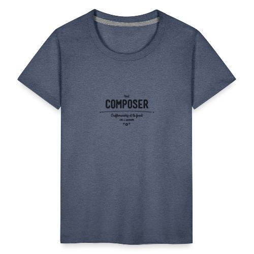 Bester Komponist - Handwerkskunst vom Feinsten, - Teenager Premium T-Shirt