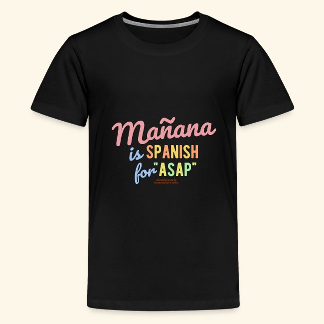 Sprüche Design Mañana Is Spanish For ASAP