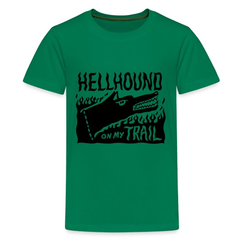 Hellhound on my trail - Teenage Premium T-Shirt