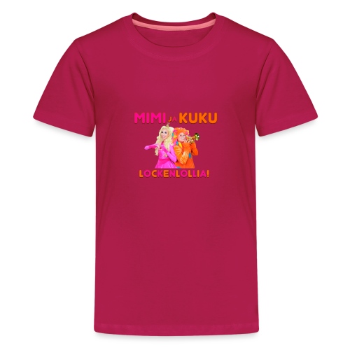 Mimi ja Kuku Lockenlollia - Teinien premium t-paita