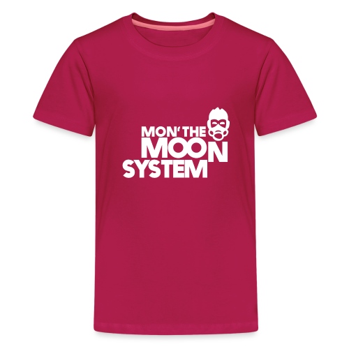 Mon' The Moon System - Teenage Premium T-Shirt