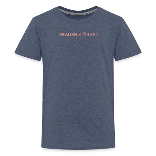 Frauen stärken - Teenager Premium T-Shirt