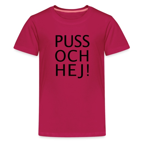 PUSS OCH HEJ! - Premium-T-shirt tonåring
