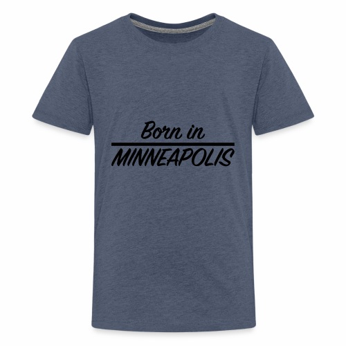 Born in Minneapolis - T-shirt Premium Ado