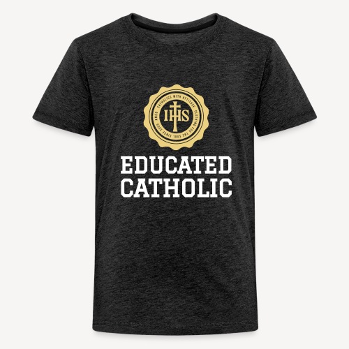 EDUCATED CATHOLIC - Teenage Premium T-Shirt