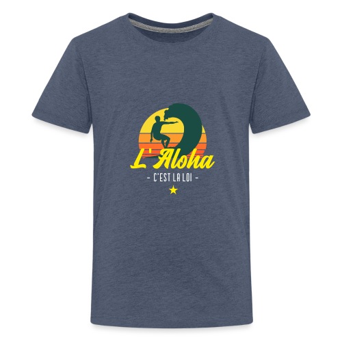 L'ALOHA C'EST LA LOI ! (SURF) - Teenager premium T-shirt