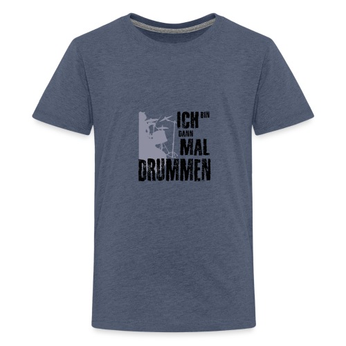 ich bin dann mal drummen - Teenager Premium T-Shirt