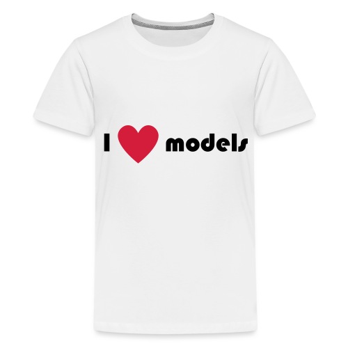 I love models - Teenager Premium T-shirt