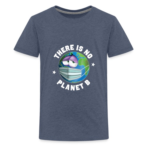 There Is No Planet B - 50th Earth Day - Warning - Maglietta Premium per ragazzi