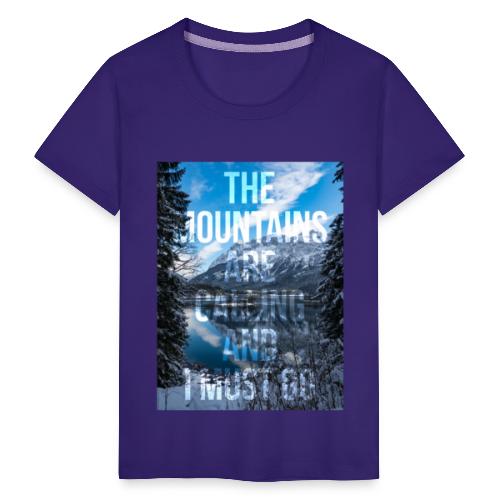 The mountains are calling and I must go - Teenage Premium T-Shirt