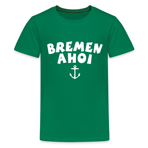 Bremen Ahoi Anker Segeln Segler - Teenager Premium T-Shirt