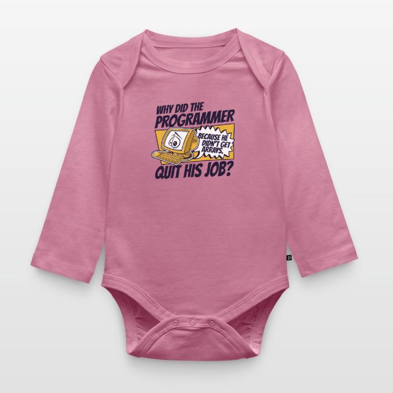 Why Did Programmer Quit Job Developer Coder Organic Longsleeve Baby Bodysuit