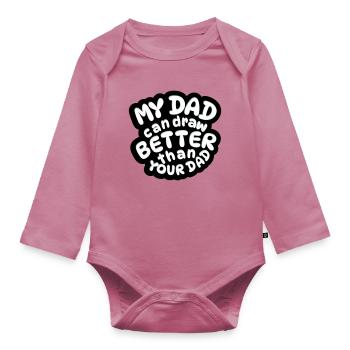 my dad can draw better than your dad  - Baby Bio-Langarm-Body - Mauve - Vorne