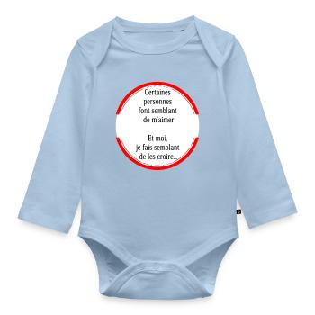Some people pretend to love me - Organic Longsleeve Baby Bodysuit - light blue - Front