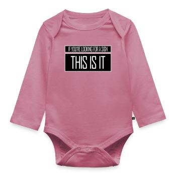 If You're Looking For A Sign This Is It Lustig - Organic Longsleeve Baby Bodysuit - mauve - Front