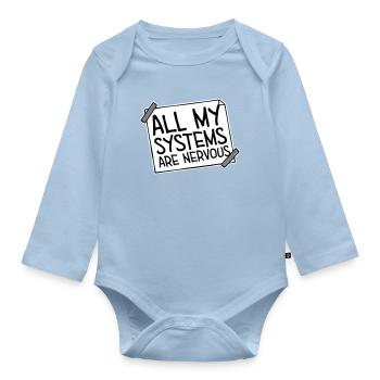 Tous mes systèmes sont nerveux, peur drôle, logo de nerd - Body Bébé bio manches longues - bleu clair - Devant