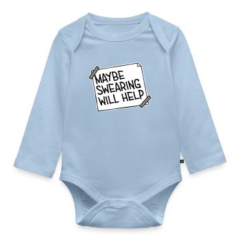 Maybe Swearing Will Help Sarkastisch Spruch Grafik - Baby Bio-Langarm-Body - Hellblau - Vorne