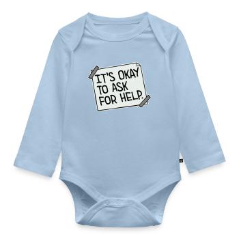 It's Okay To Ask For Help Help Questions Saying Logo - Organic Longsleeve Baby Bodysuit - light blue - Front