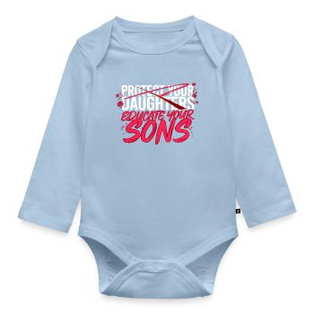 Beschütze deine Töchter, erziehe deine Söhne - Baby Bio-Langarm-Body - Hellblau - Vorne