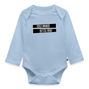 Socially Awkward But Still Friendly Funny Saying - Organic Longsleeve Baby Bodysuit - light blue - Front