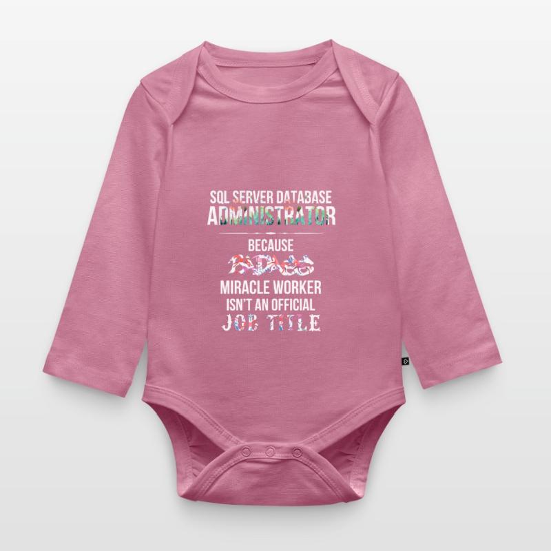 SQL Server Database Administrator - SQL Server Organic Longsleeve Baby Bodysuit