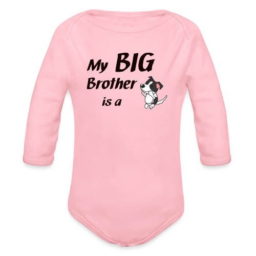 My Big Brother is a Dog - Baby Bio-Langarm-Body
