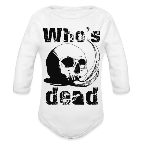 Who's dead - Black - Body ecologico per neonato a manica lunga