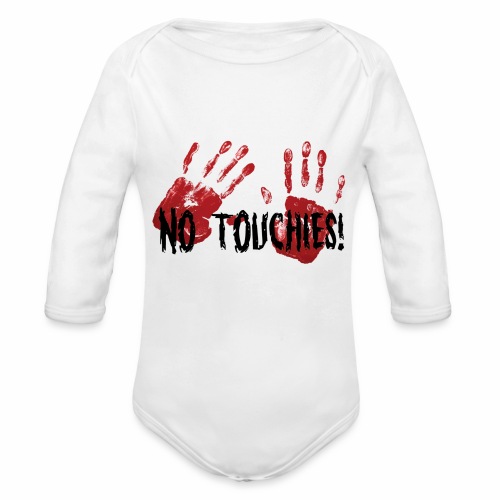 No Touchies 2 Bloody Hands Behind Black Text - Organic Longsleeve Baby Bodysuit
