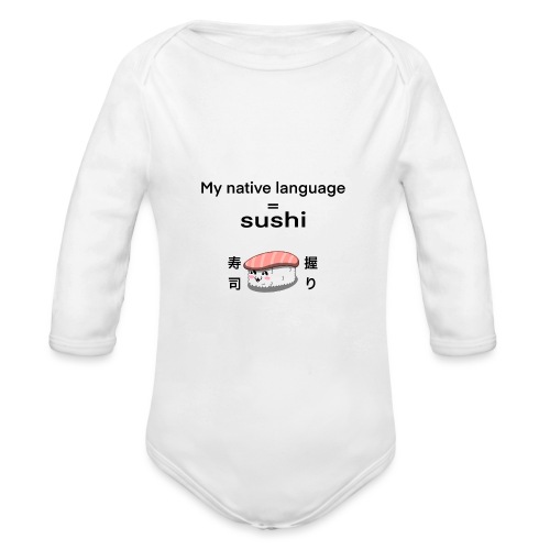 My native language = sushi - kawaii Nigiri sushi - Baby bio-rompertje met lange mouwen