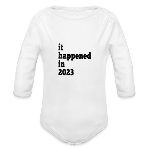 Es geschah 2023 - Jubiläum, Ereignis, Geburt - Baby Bio-Langarm-Body