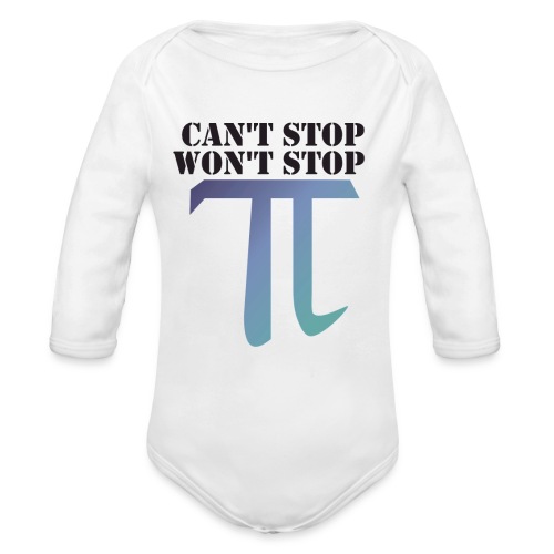 Pi Day Cant Stop Wont Stop Shirt Hell - Baby Bio-Langarm-Body