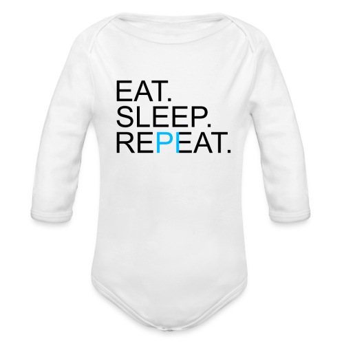 Eat Sleep Repeat PI Mathe Hell - Baby Bio-Langarm-Body