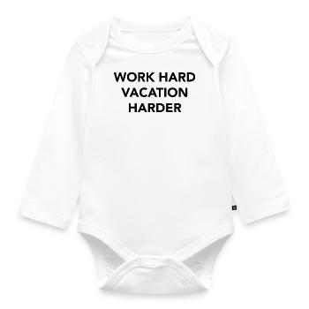 Work hard vacation harder - Organic Longsleeve Baby Bodysuit - white - Front