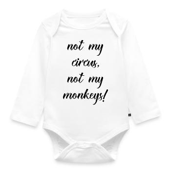 not my circus not my monkeys - Organic Longsleeve Baby Bodysuit - white - Front