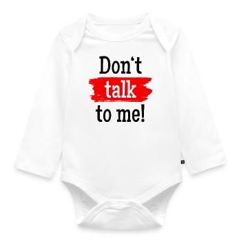 "Dont Talk To me!" Red Brush Design - Baby Bio-Langarm-Body - Weiß - Vorne