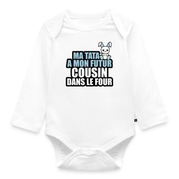 ma tata a mon futur cousin dans le four - Body Bébé bio manches longues - blanc - Devant