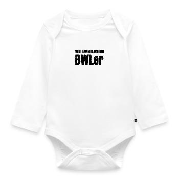 Vertrau mir, ich bin BWL er - Baby Bio-Langarm-Body - Weiß - Vorne