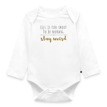 La vie est trop courte pour être normale ... restez bizarre. - Body Bébé bio manches longues - blanc - Devant